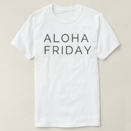 ALOHA FREDAG T SHIRT