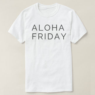 ALOHA FREDAG T SHIRT