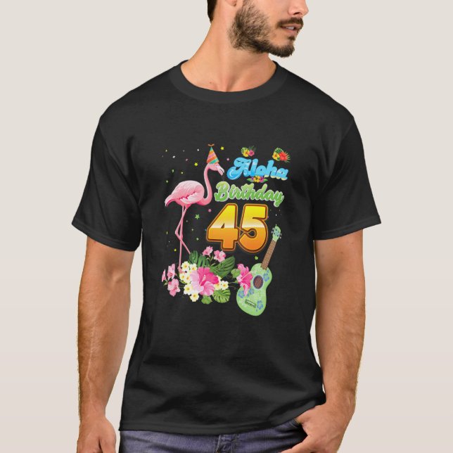 Aloha Hawaii 45:e födelsedagen 45 år gammal Flamin T Shirt (Framsida)