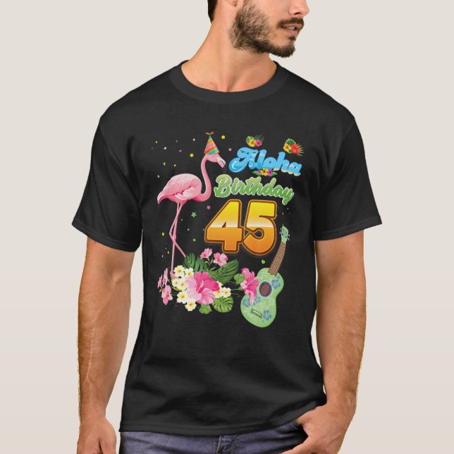 Aloha Hawaii 45:e födelsedagen 45 år gammal Flamin T Shirt (Framsida)