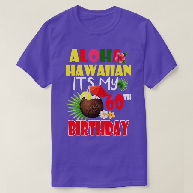 Aloha Hawaiian Det är min 60:e Födelsedagsfesten S T Shirt (Design framsida)