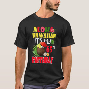 Aloha Hawaiian Det är min 65e Födelsedagsfest Somm T Shirt