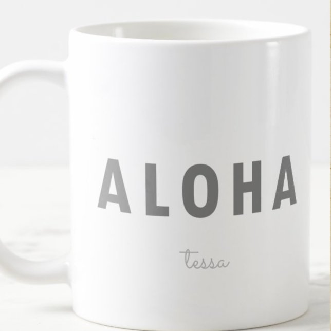 Aloha Hawaiian | Minimalist | Grå | Namn Kaffemugg ("Everyday is abundantly beautiful." 
Sincerely Best Wishes from Lucky Design World)