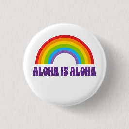 Aloha Is Aloha Rainbow Pride Hawaii Knapp