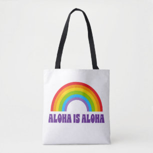 Aloha Is Aloha Rainbow Pride Hawaii Tygkasse