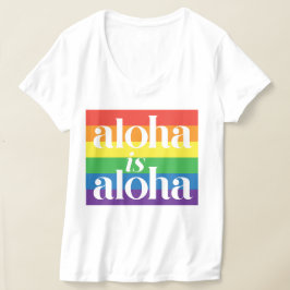 Aloha Is Aloha Regnbågsstolthet Hawaii T Shirt