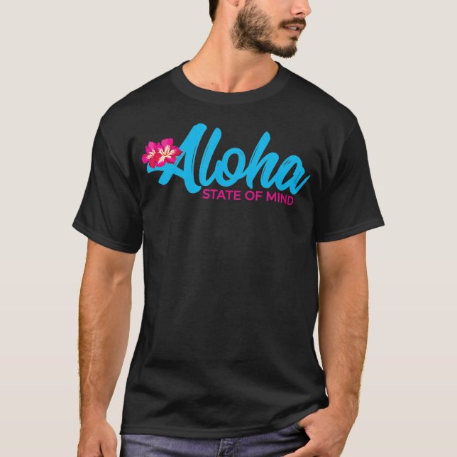 Aloha State of Mind Hawaii 2023 Vacation Hawaiian T Shirt (Framsida)