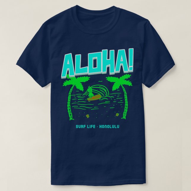 Aloha Surfa Life Honolulu T Shirt (Design framsida)