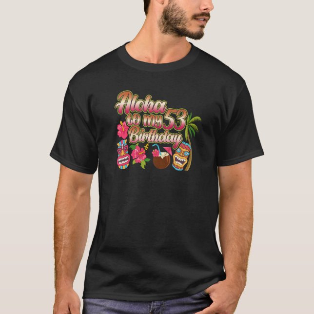 Aloha till min 53:e födelsedag 53 år gammal t shirt (Framsida)