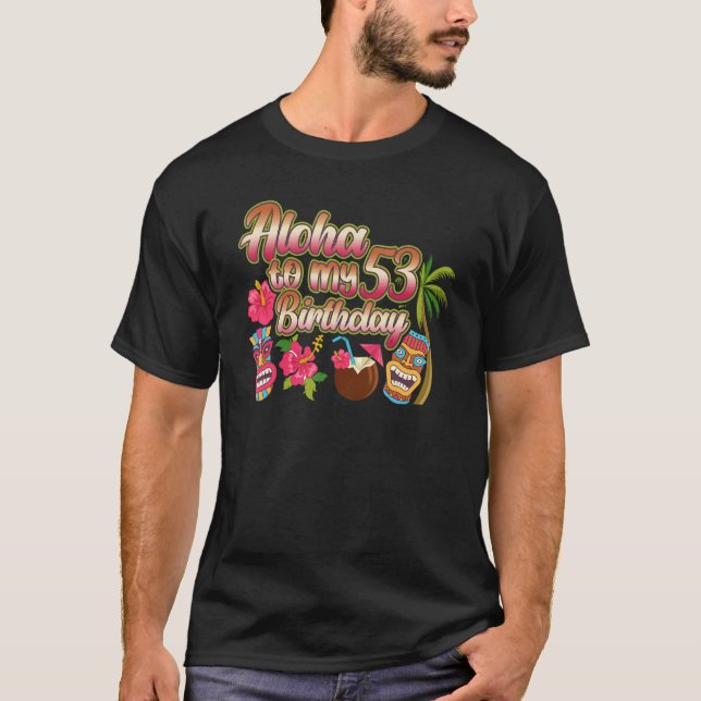 Aloha till min 53:e födelsedag 53 år gammal t shirt (Framsida)
