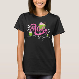 Aloha Vibes Kvinnors T Shirt