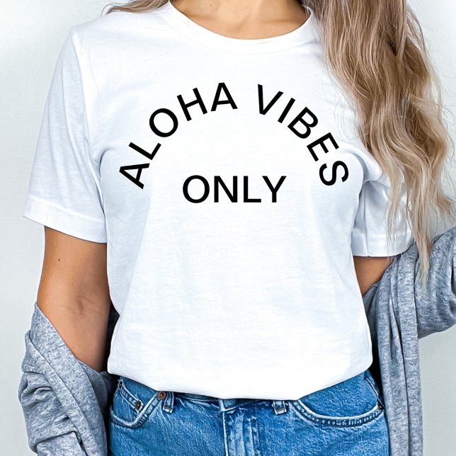 "ALOHA VIBES ONLY" T SHIRT (Skapare uppladdad)