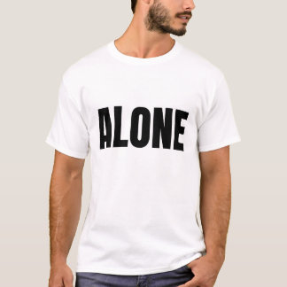 Alone Minimal Text Design T Shirt