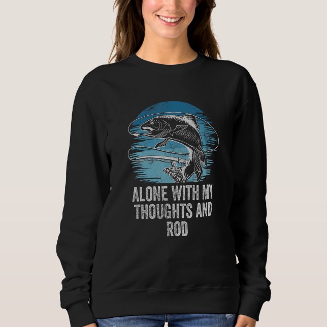 Alone With My Thoughts and Rod Introvert Fishing A T Shirt (Framsida)