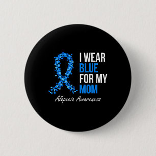 Alopeci Awareness I Bära Blue för mitt Mamma Blue Knapp