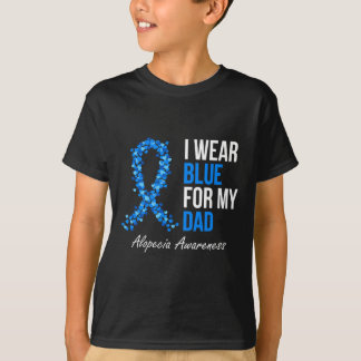 Alopeci Awareness I Bära Blue för mitt Pappa Blue  T Shirt