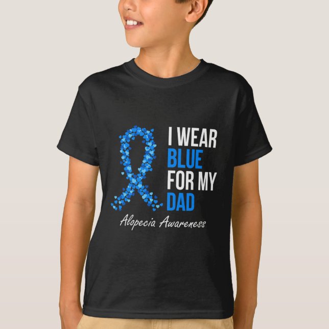 Alopeci Awareness I Bära Blue för mitt Pappa Blue  T Shirt (Framsida)
