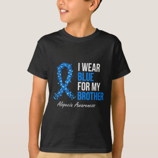 Alopeci Awareness I Bära Blue for my Brother Blue T Shirt