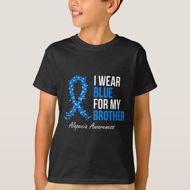 Alopeci Awareness I Bära Blue for my Brother Blue T Shirt (Framsida)