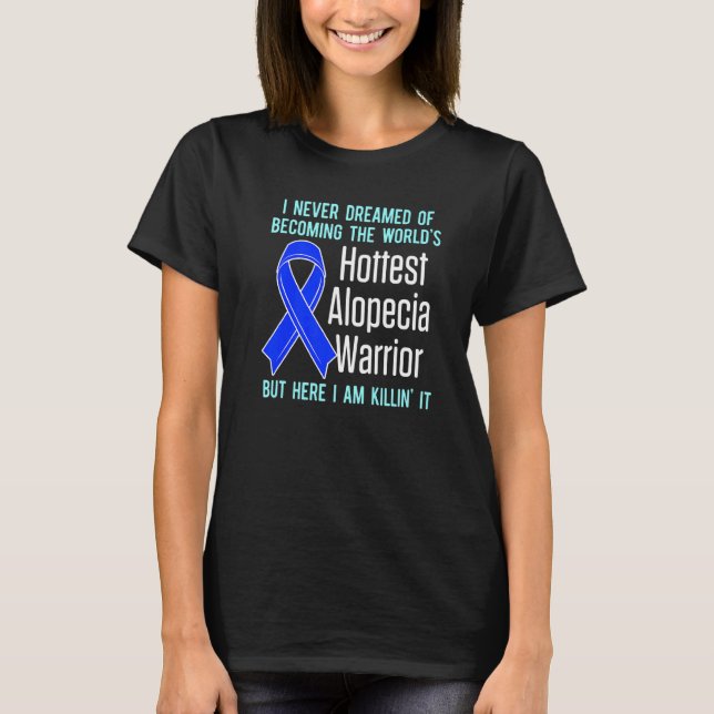 Alopecia Awareness Hair Loss Loss Warrior Hottest  T Shirt (Framsida)