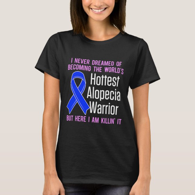 Alopecia Awareness Hair Loss Loss Warrior Hottest  T Shirt (Framsida)