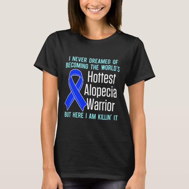 Alopecia Awareness Hair Loss Loss Warrior Hottest  T Shirt (Framsida)