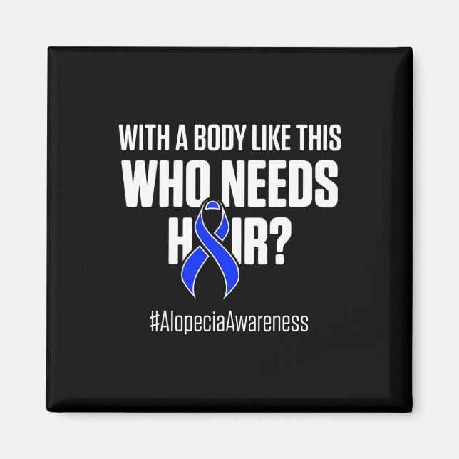 Alopecia Awareness Hair Loss Loss Warrior Need Hai Magnet (Framsidan)