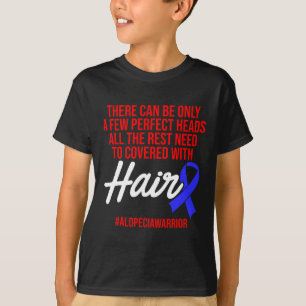 Alopecia Awareness Hair Loss Loss Warrior Perfekt  T Shirt