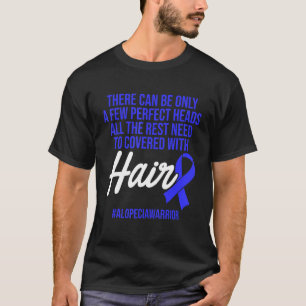 Alopecia Awareness Hair Loss Loss Warrior Perfekt  T Shirt