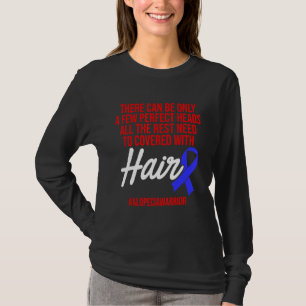 Alopecia Awareness Hair Loss Loss Warrior Perfekt  T Shirt