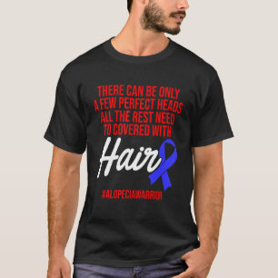 Alopecia Awareness Hair Loss Loss Warrior Perfekt  T Shirt