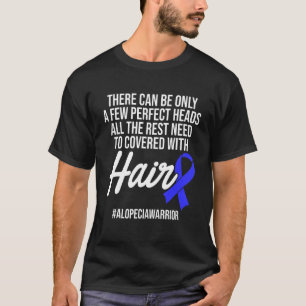 Alopecia Awareness Hair Loss Loss Warrior Perfekt  T Shirt