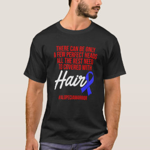 Alopecia Awareness Hair Loss Loss Warrior Perfekt  T Shirt