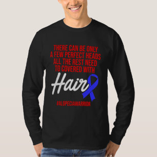Alopecia Awareness Hair Loss Loss Warrior Perfekt  T Shirt