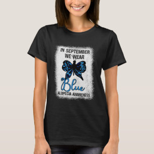 Alopecia Awareness I september Bäror vi blått smör T Shirt