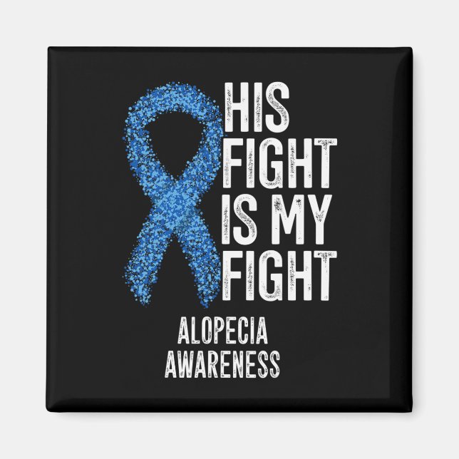 Alopecia, hans kamp är min kamp Alopecia Awa Magnet (Framsidan)