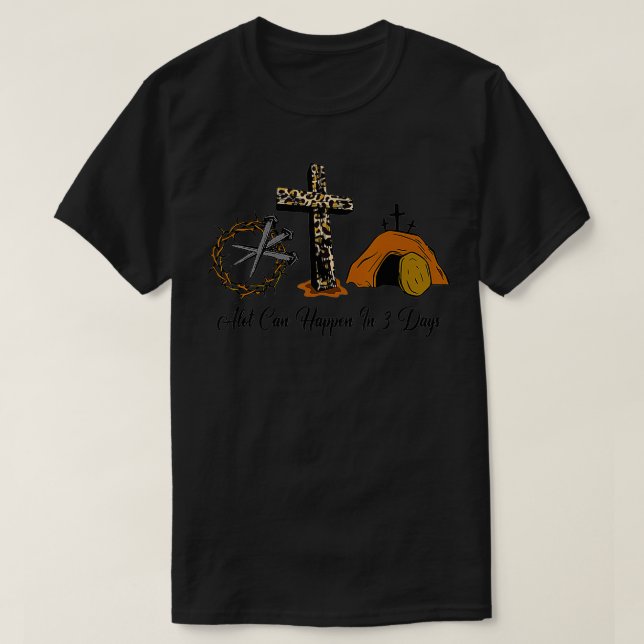 Alot Can Happen In 3 Days , Hallelujah Easter  T Shirt (Design framsida)