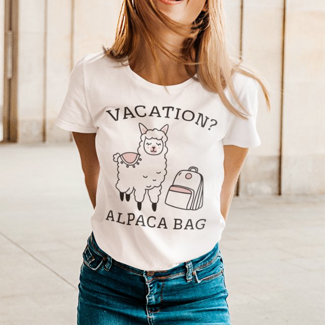 Alpaca Bag T Shirt (vacation? alpaca bag t-shirt)
