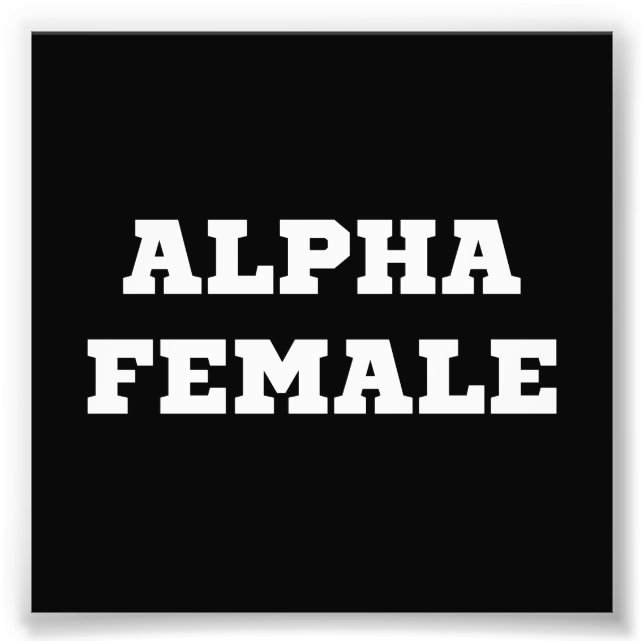 Alpha Female Fototryck (Framsidan)