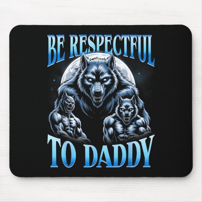 Alpha Wolf Be Respectful To Daddy Funny Meme Cring Musmatta (Framsidan)