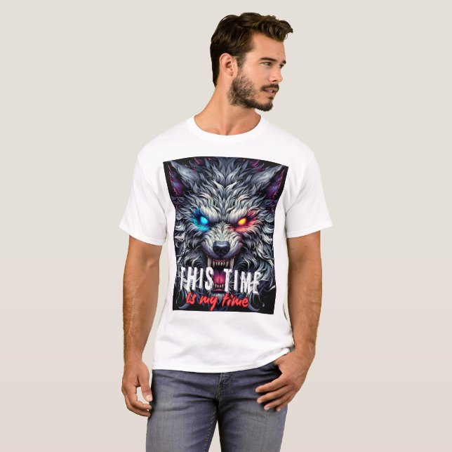 Alpha Wolf Motivation – This Time Is My Time T Shirt (Hel framsida)