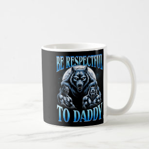 Alpha Wolf Var Respektfull Mot Pappa Roligt Meme C Kaffemugg