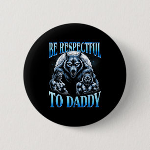Alpha Wolf Var Respektfull Mot Pappa Roligt Meme C Knapp