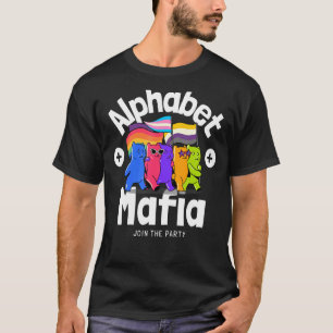 Alphabet Mafia Lgbtq Pride Ljud Gay I är i F T Shirt