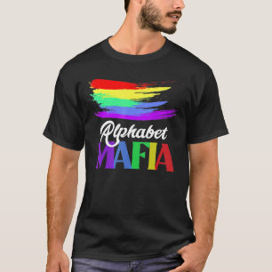 Alphabet Mafia - Lgbtq Pride Ljud Gay Im in for T Shirt