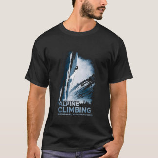 Alpin klättring Inga fasta linor Inga andra chanse T Shirt