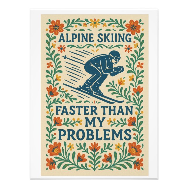 Alpine Skiing Faster Than My Problems Fototryck (Framsidan)