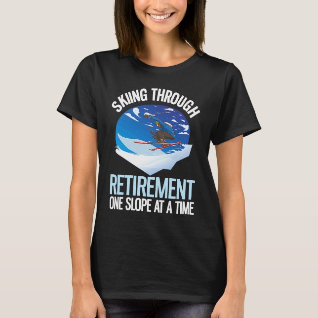 Alpine Skiing Through Retirement One Slope At A Ti T Shirt (Framsida)