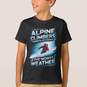Alpinister experter på att hitta det sämsta vädret t shirt