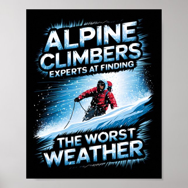 Alpinister Experter På Att Hitta Det Värsta Väder Poster (Framsidan)
